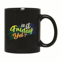 Black Friday Gift Idea for Everyone It is Friday Yet 11oz 15oz Black Coffee Mug